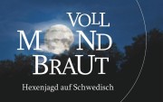 Vollmondbraut von Martin Wolkner - Jetzt bei Thalia bestellen! Vollmondbraut - Hexenjagd auf Schwedisch