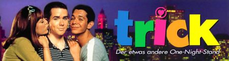 Trick - Der etwas andere One-Night-Stand! Trick - Der etwas andere One-Night-Stand!