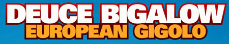 Deuce Bigalow (mit Rob Schneider)