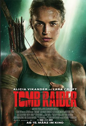 Tomb Raider (mit Alicia Vikander)