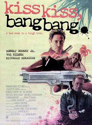Kiss Kiss Bang Bang (mit Robert Downey Jr, Val Kilmer und Michelle Monaghan)