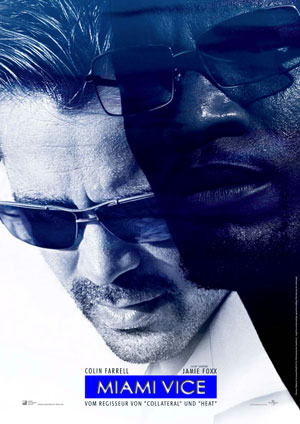 Miami Vice (mit Colin Farrell und Jamie Foxx)