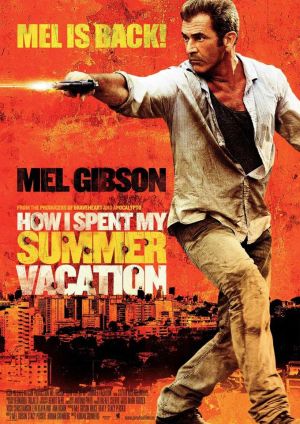 Get the Gringo (Mel Gibson auch als Co-Autor und Co-Produzent)