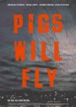 Pigs will fly Pigs will fly