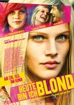 Heute bin ich blond - Filmposter