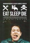 Eat, Sleep, Die