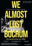 We Almost Lost Bochum – Die Geschichte von RAG