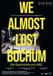 We Almost Lost Bochum  Die Geschichte von RAG