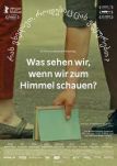 Was sehen wir, wenn wir zum Himmel schauen? - Filmposter