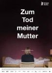 Zum Tod meiner Mutter - Filmposter