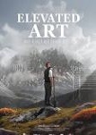Elevated Art - Wer Kunst auf Berge stellt
