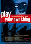 Play your own Thing - Eine Geschichte des Jazz in Europa