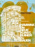 Havanna - Die neue Kunst Ruinen zu bauen